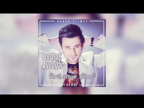 Serhat Aydoğar Ft. Harun Yılmaz - Perişanım Şimdi (Remix)