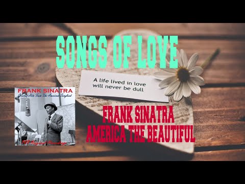 FRANK SINATRA - AMERICA THE BEAUTIFUL