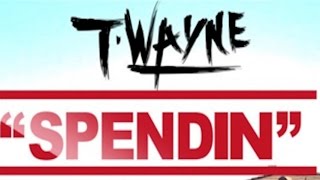 T-Wayne - Spendin [Prod. By Ramy]