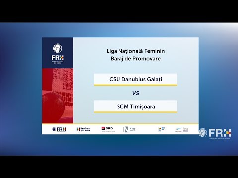 CSU Danubius Galați - SCM TIMISOARA / Turneul de Baraj – Liga Florilor
