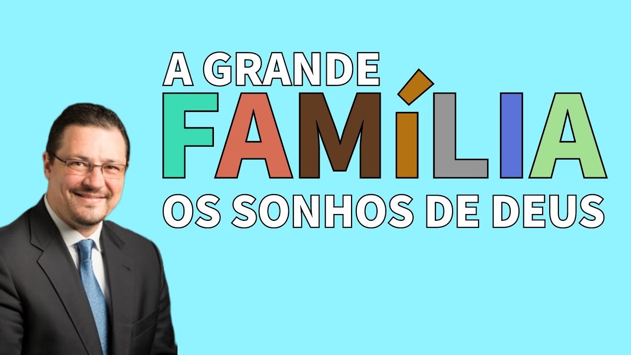 Série: A grande família - Ep 04 - Os sonhos de Deus - Pr. Kleber Gonçalves