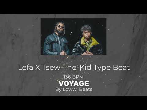 [FREE] Lefa X Tsew The Kid Type Beat "VOYAGE"- Instru 2023