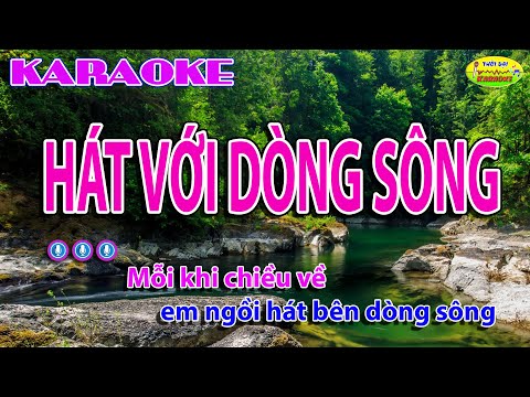KARAOKE || HÁT VỚI DÒNG SÔNG - Tone Nữ
