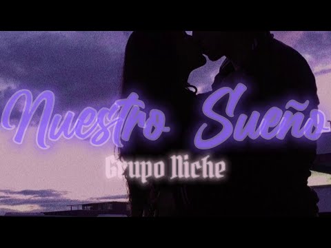 Nuestro Sueño - Grupo Niche (Letra) | n ᴇ ø n
