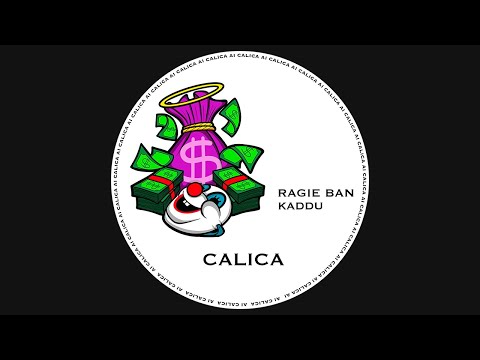Ragie Ban & Kaddu - Calica