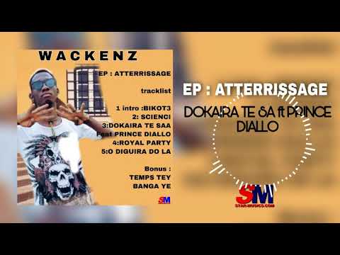WACKENZ  - DOKAIRA TE SA ft PRINCE DIALLO ( EP ATTERRISSAGE 2021)