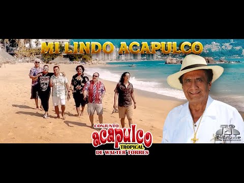 Conjunto Acapulco Tropical de Walter Torres "Mi lindo Acapulco" (Official Video)