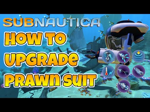 Subnautica How To Upgrade Prawn Suit