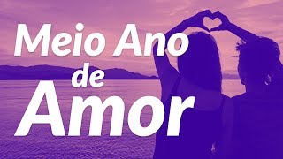 Meio ano de amor! (Mensagem de 6 Meses de Namoro)