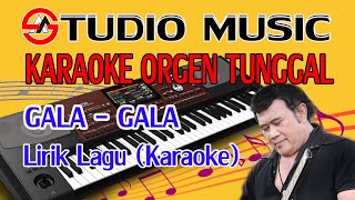 Download lagu Karaoke Dangdut Orgen Tunggal GALA - GALA Nada Laki - Laki || Versi Studio Music Karaoke mp3 Download lagu Karaoke Dangdut Orgen Tunggal GALA - GALA Nada Laki - Laki || Versi Studio Music Karaoke mp3
