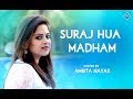 Suraj Hua Madham K3G Cover By Amrita Nayak Sonu Nigam Alka Yagnik