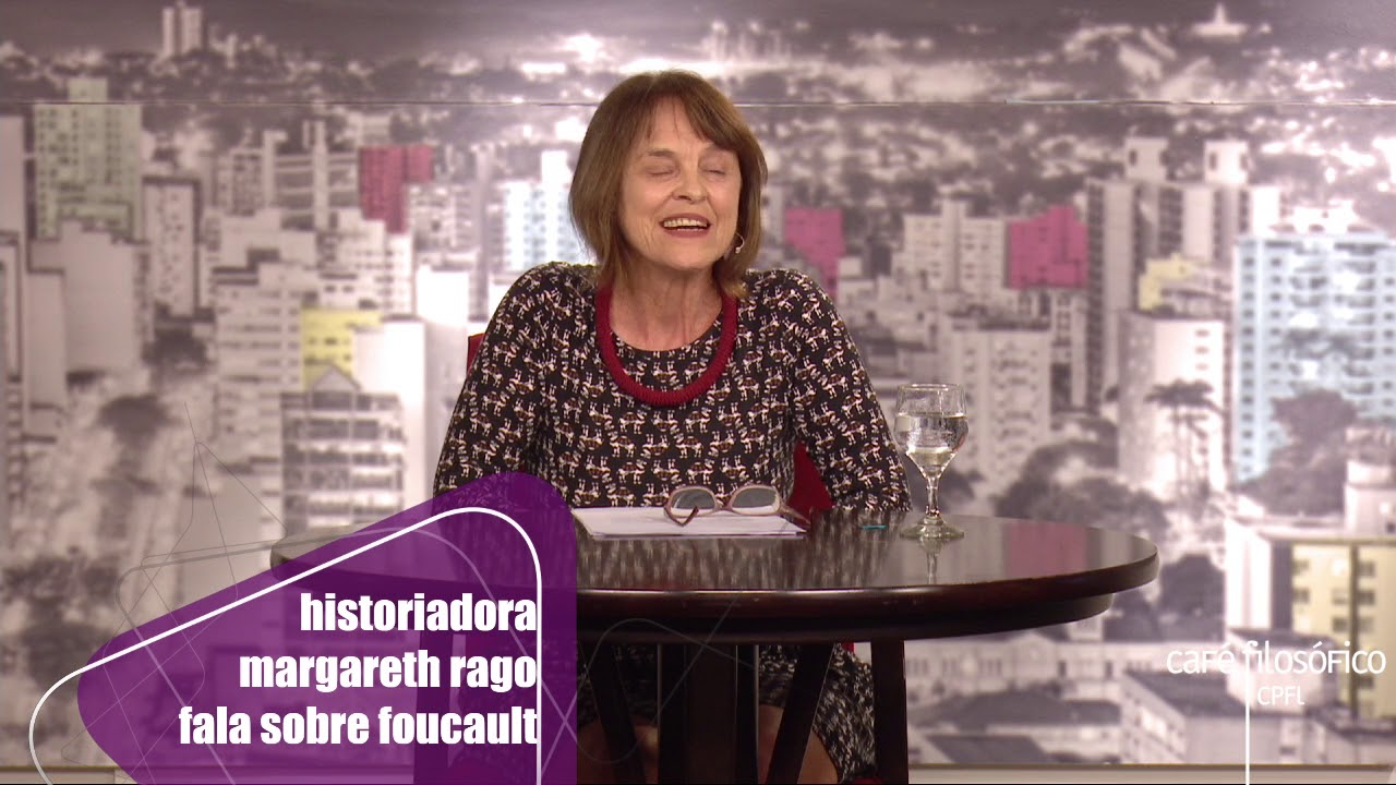Michel Foucault: a filosofia como modo de vida com Margareth Rago