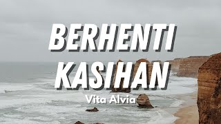 Download lagu Vita Alvia - Berhenti Kasihan - Kalau ti suka ko bilang (Lyric) mp3 Download lagu Vita Alvia - Berhenti Kasihan - Kalau ti suka ko bilang (Lyric) mp3