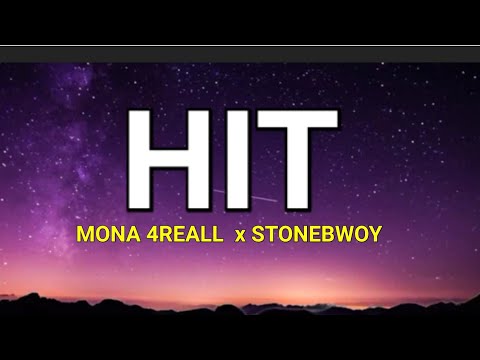 Mona 4Reall ft Stonebwoy - Hit (Lyrics Video)