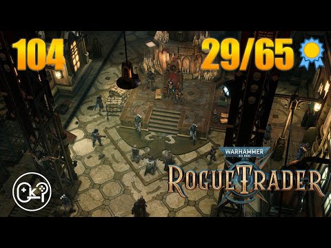 The Return To Footfall | Warhammer 40K: Rogue Trader | Episode 104 [Unfair][100% Playthrough]