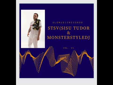 STSV (Sisu Tudor & MonsterStyleDj) - MIXTAPE 2022 Vol. VI