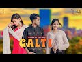 Galti Official Video Sahil Khan True Story RAHMAN New Hindi Song 2023
