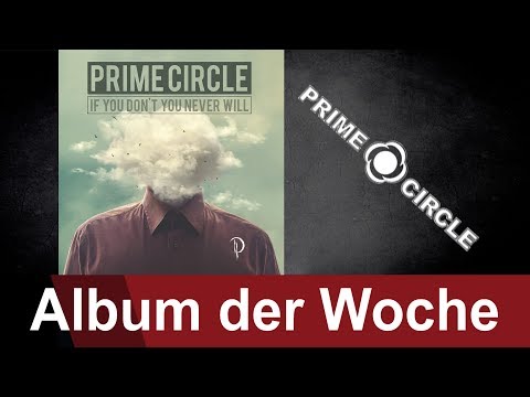 Prime Circle - If You Don't You Never Will - das Album der Woche auf ROCK ANTENNE