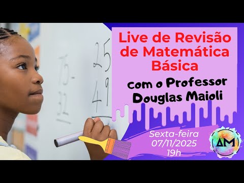Live de Revisão de Matemática Básica 2025 com Professor Douglas Maioli - Sexta 07/11 às 19h