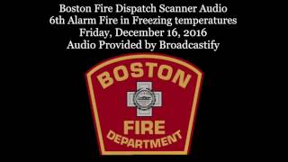 Boston Fire Dispatch Scanner Audio 6th Alarm Fire in Freezing temperatures with Mayday