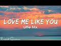 Little Mix - Love Me Like You (Lyrics)