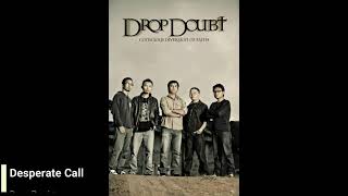 Drop Doubt - Desperate Call (Audio HQ)
