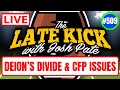 Late Kick Live Ep 509: Deion & Colorado | Transfer Portal Apology | Underrated Teams | CFP Issues