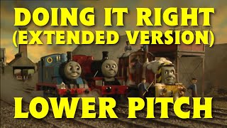 Thomas &amp; Friends ~ Doing It Right (Extended Version, Lower Pitch) [FHD 60fps]