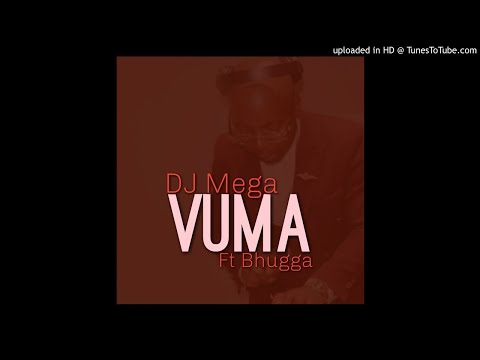 Dj Mega Ft Bhugga Vuma