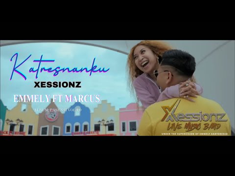 Katresnanku - Xessionz - Emmely ft. Marcus