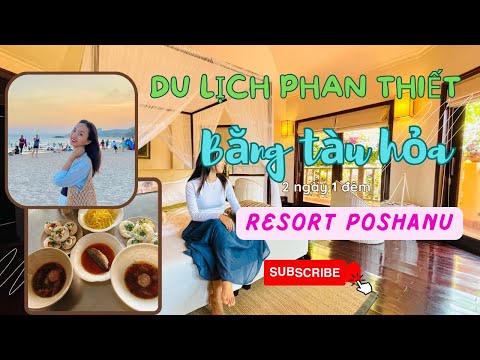 [Review Resort: Poshanu Phan Thiết] - Du lịch cặp đôi Phan Thiết bằng TÀU HỎA 2N1Đ chỉ với 1tr6