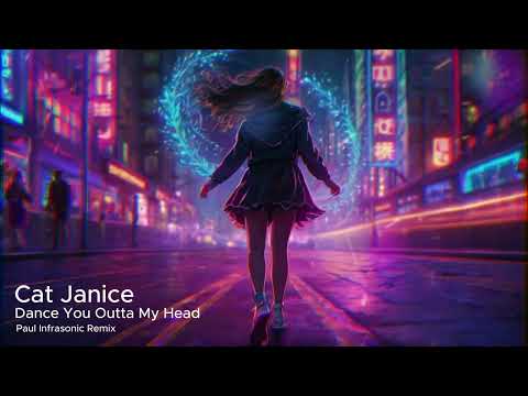 Cat Janice - Dance You Outta My Head (Paul Infrasonic Remix)