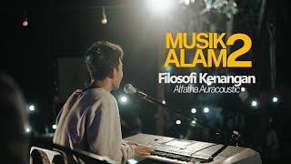 Download lagu FILOSOFI KENANGAN - Alfatha Auracoustic ( Live in Musik alam 2 ) mp3