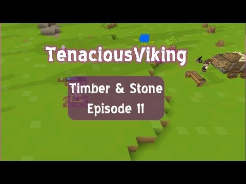 Timber & Stone Ep 11 - Another Visitor!