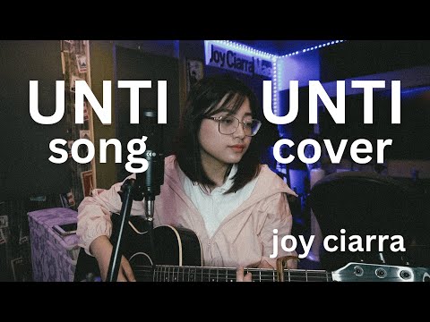 Unti-Unti - Up Dharma Down (Cover) | joy ciarra