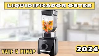 [ VALE A PENA?] Comprar o liquidificador OSTER 1100 FULL em 2024? Confira agora!!