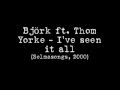 Björk ft. Thom Yorke - I've seen it all (sub. español)