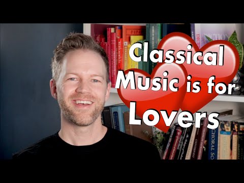 Classical Music is for Lovers - 7 Classical Music Pieces about Love
