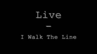 Live - I Walk The Line