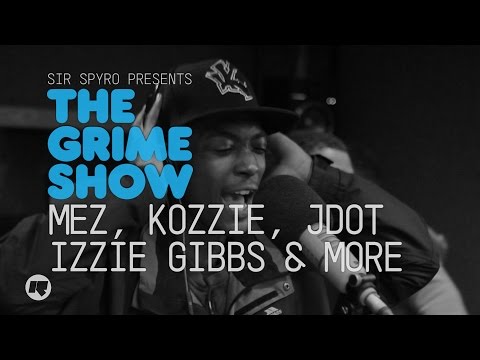Grime Show: Mez, Kozzie, Kyeza, JDot, Izzie Gibbs, Rawza & Kay FOD