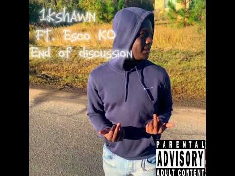 1kshawn X Esco ko - end of ￼ discussion