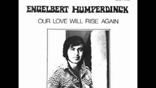Engelbert Humperdinck - Our Love Will Rise Again (Extended Tom Mix)