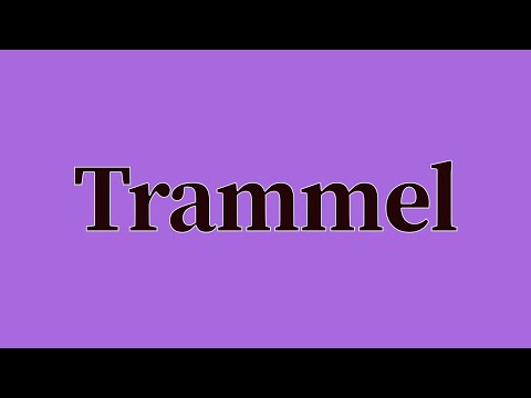 Trammel Pronunciation and Meaning