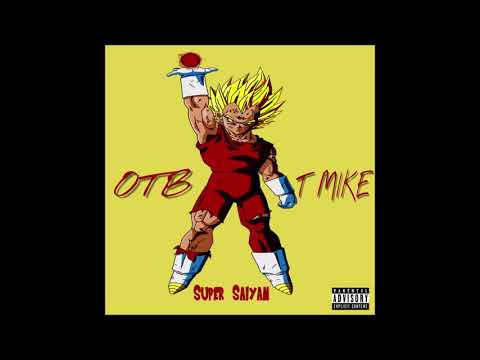 OTB T MIKE - SUPER SAIYAN