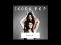 Icona Pop - Then We Kiss (Audio)