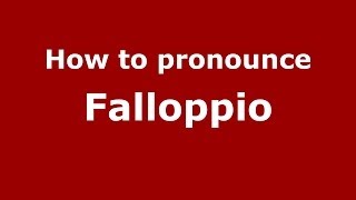 How to pronounce Falloppio