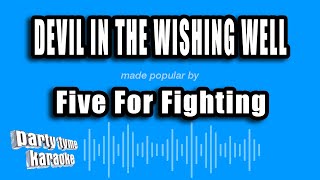 Five For Fighting - Devil in the Wishing Well (Karaoke Version)