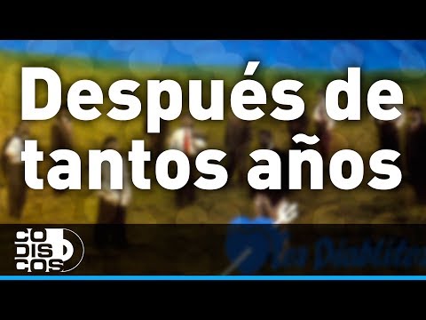 Después De Tantos Años, Los Diablitos - Audio