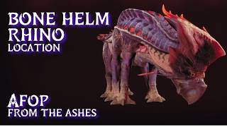 Bone Helm Rhino Location • AFOP From the Ashes