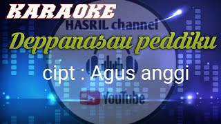 Download lagu Karaoke bugis deppanasau peddiku - cipt agus anggi mp3 Download lagu Karaoke bugis deppanasau peddiku - cipt agus anggi mp3